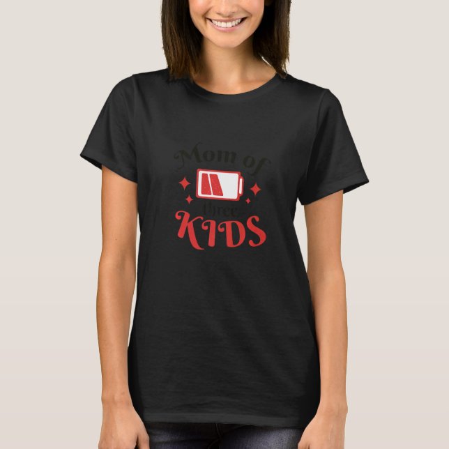 Mum of three kids tired battery low   T-Shirt (Front)