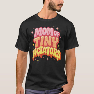 Mum Of Tiny Dictators - Wavy Y2K Funny  T-Shirt