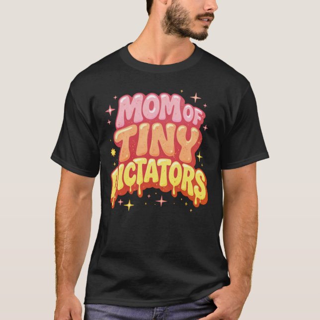 Mum Of Tiny Dictators - Wavy Y2K Funny  T-Shirt (Front)