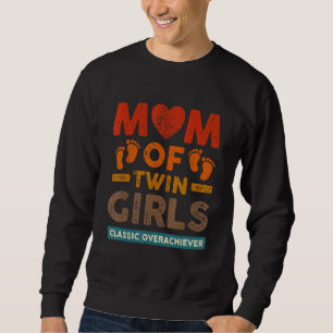 Mum Of Twin Girls Classic Overachiever Twin Mum Tw Sweatshirt