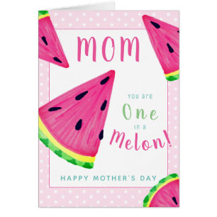 Mum One in a Melon Watermelon Mother's Day Card