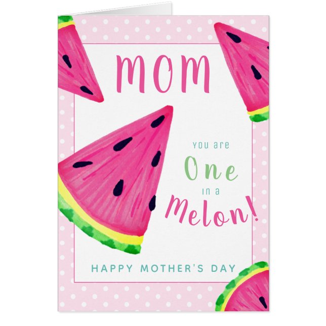 Mum One in a Melon Watermelon Mother's Day Card (Front)