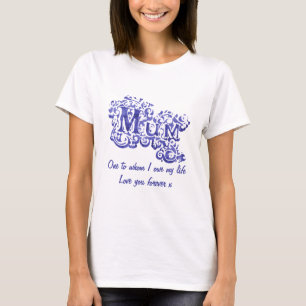 Mum "One to whom" decorative white & blue t-shirt