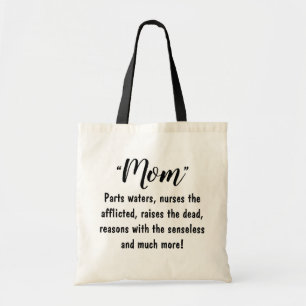 “Mum: Parts the Waters, Nurses the Afflicted…” Tote Bag