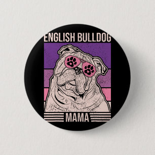 Mum Pet Owner Animal Lover Outfit English Bulldog  6 Cm Round Badge