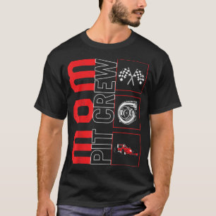 Mum Pit Crew Car Racing Race Driver Racecar Lover T-Shirt