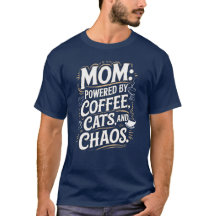 Mum: Powered by coffee, cats and chaos T-Shirt