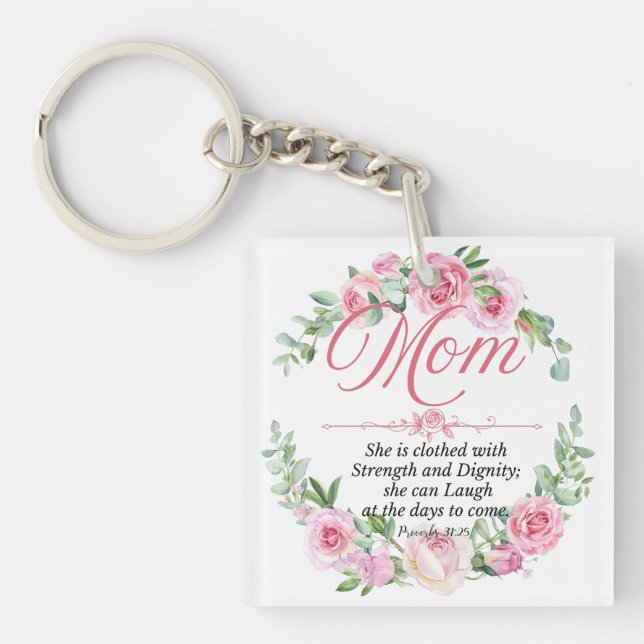 Mum - Proverbs 31:25 Mother's Day Bible Verse Rose Key Ring (Front)