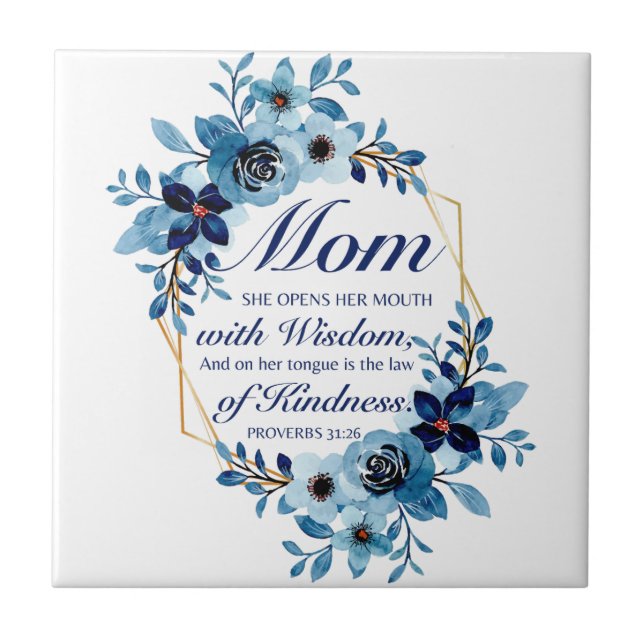 Mum - Proverbs 31:26 Mother's Day Scripture Floral Ceramic Tile (Front)
