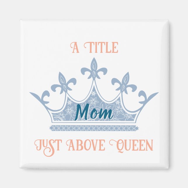 Mum Queen Crown Magnet (Front)
