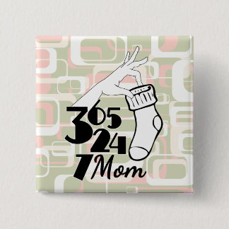 Mum quirky retro pin 365 days a year 24 7