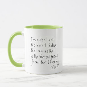 Mum Quote Mug, The Best Friend Mother's Day Gift Mug