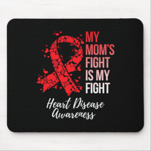 Mum’s Fight Is My Fight Heart Disease Awareness Mouse Pad