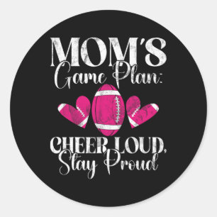 Mum’s Game Plan Cheer Loud Stay Proud Football Mum Classic Round Sticker