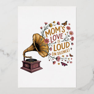 Mum’s Love Is Loud (In Silence) Foil Holiday Card