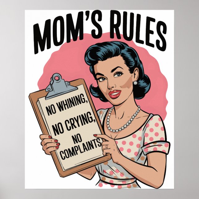 Mum’s Rules – No Whining, No Crying, No Complaints Poster (Front)