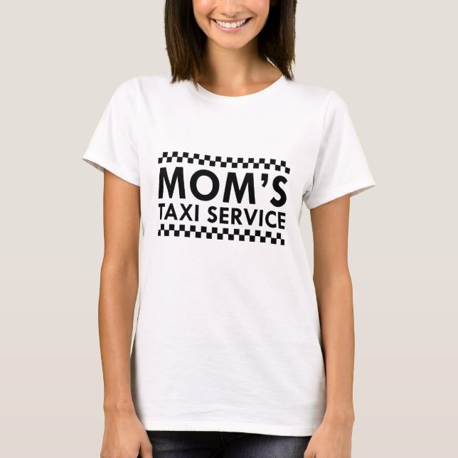 Mum’s Taxi Service T-Shirt (Front)
