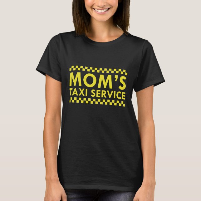 Mum’s Taxi Service T-Shirt (Front)