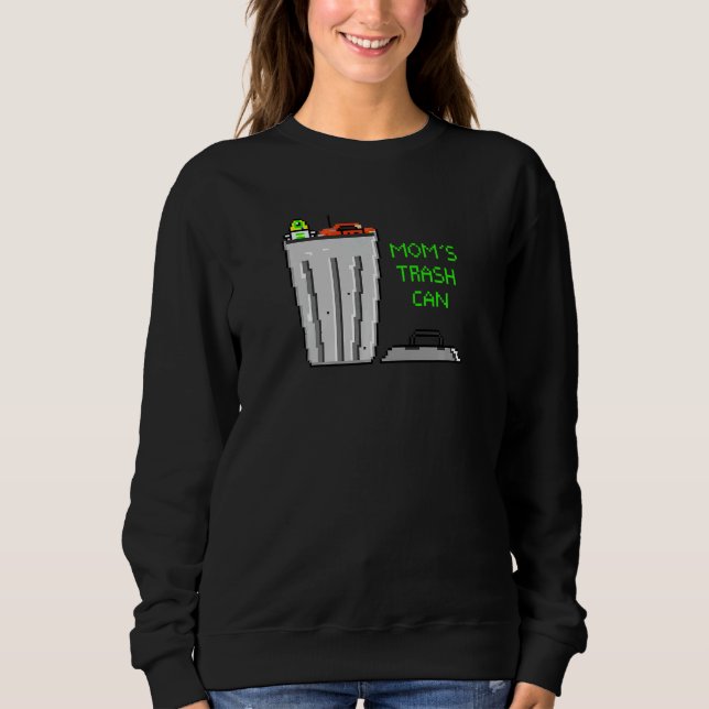 Mum S Trash Can Sweatshirt (Front)