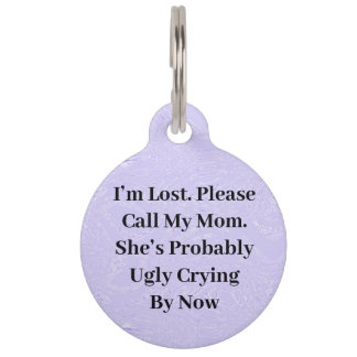 Mum’s Ugly Crying Round Pet Tag
