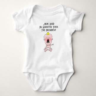 Mum Said I'm Smarter Than The President  Baby Bodysuit