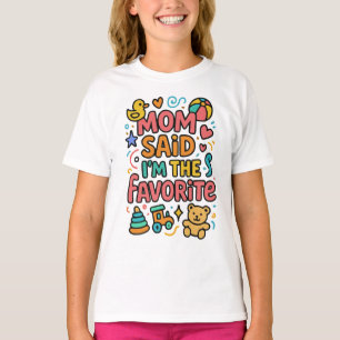 Mum Said I'm The Favourite T-Shirt