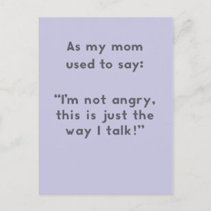 Mum Sayings: Not Angry, Just the Way I Talk Postcard