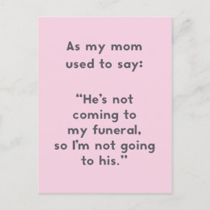 Mum Sayings: Not Coming to My Funeral Joke Postcard