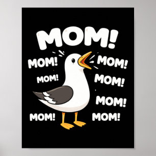 Mum Seagull Funny Mama Seagulls Mothers Day Humour Poster