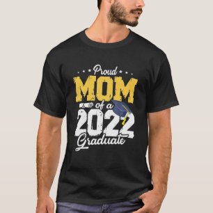 Mum Senior 2022 Gifts Proud Mum Of A Class Of 2022 T-Shirt