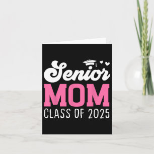 Mum Senior 2025 Proud Mum Of A Cl Of 2025 Back To Card