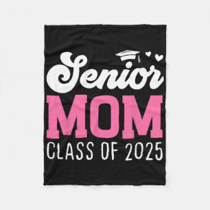 Mum Senior 2025 Proud Mum Of A Cl Of 2025 Back To Fleece Blanket
