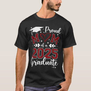 Mum Senior 2025 Proud Mum Of A Cl Of 2025 Graduate T-Shirt