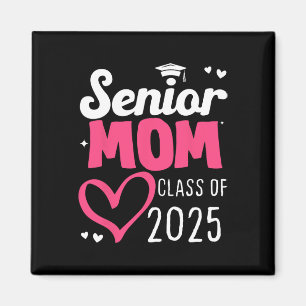 Mum Senior 2025 Proud Mum Of A Cl Of 2025 Graduati Magnet
