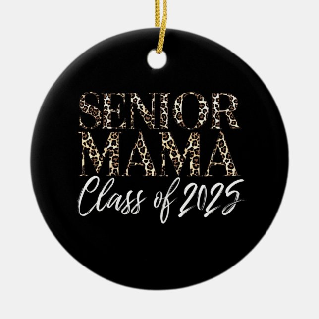 Mum Senior 2025 Proud Mum Of A Class Of 2025  Ceramic Ornament (Front)
