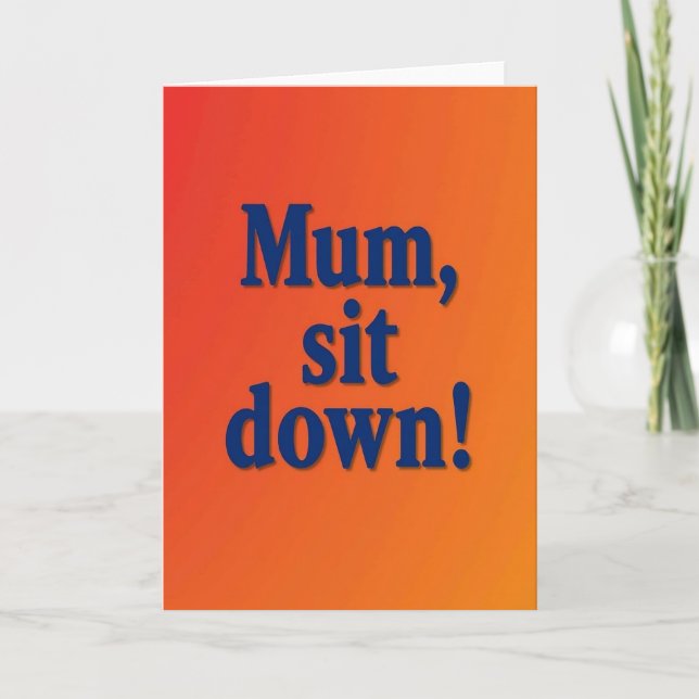 Mum Sit Down Gradient Art Card (Front)