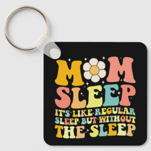 Mum Sleep Funny Mother's Day Groovy Retro Key Ring