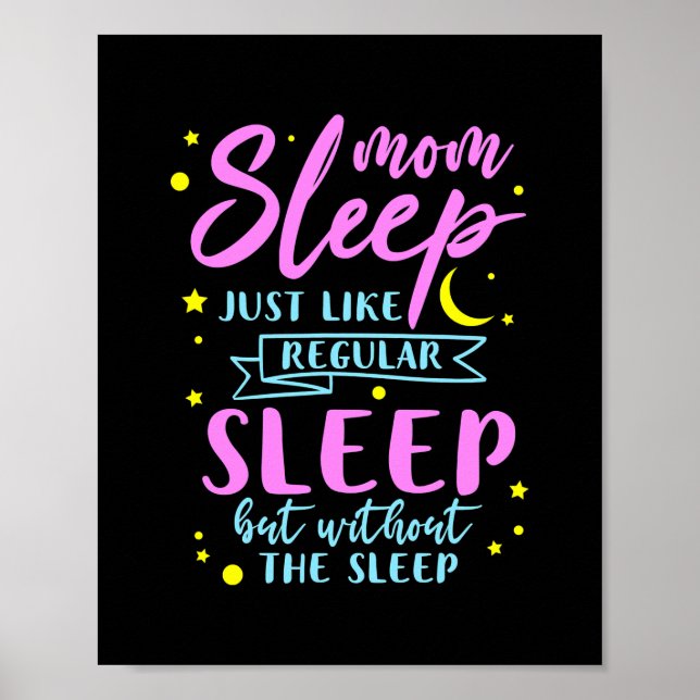 Mum Sleep Just Like Regular Sleep Without The Poster (Front)