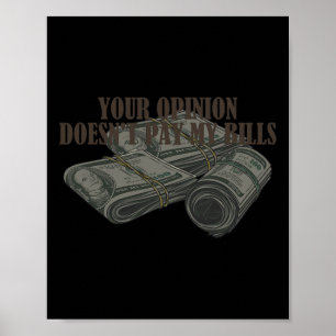 Mum Slogan Graphic Your Opinion Doesn't Pay My Bil Poster