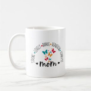 Mum Strong Lovely Brave Beautiful Fearless Coffee Mug