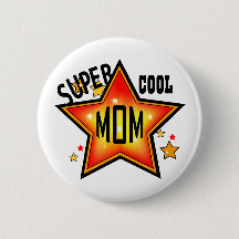 Mum Super Cool Star Funny Mother Button