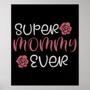 Mum - Super Mummy Ever Poster