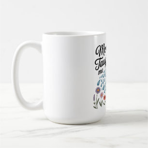 Mum Taught Me Kindness Coffee Mug