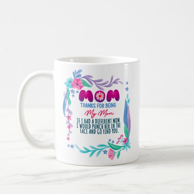 Mum Thanks For Being My Mum Coffee Mug (Left)