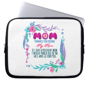 Mum Thanks For Being My Mum Laptop Sleeve
