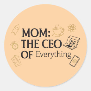 Mum: The CEO of Everything Funny Classic Round Sticker