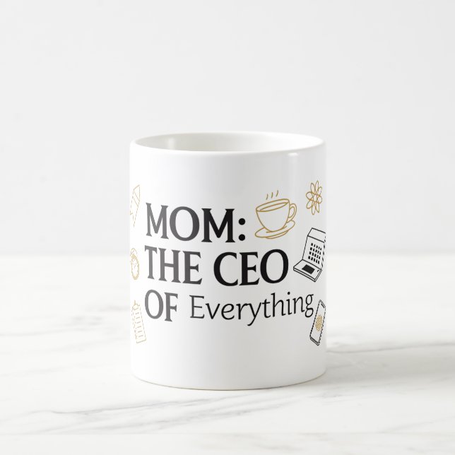 Mum: The CEO of Everything Funny Coffee Mug (Center)