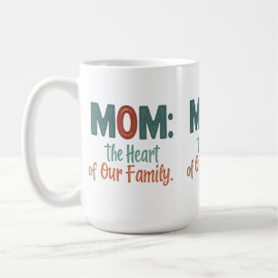 Mum: The Heart of Our Family" - Classic 15 oz Mug 