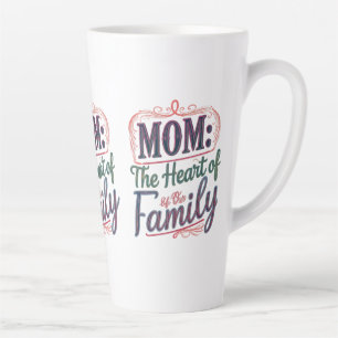 Mum: The Heart of Our Family" Latte Mug - 17 oz