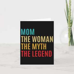 Mum The Woman The Myth The Legend Mothers Day Gift Card